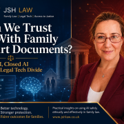 JSH Law graphic exploring whether AI can be trusted with Family Court documents and the difference between open and closed AI systems