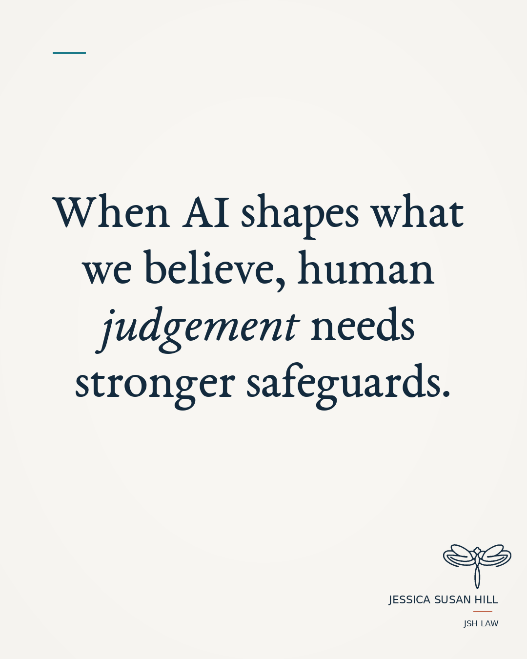 JSH Law editorial graphic: When AI shapes what we believe, human judgement needs stronger safeguards.