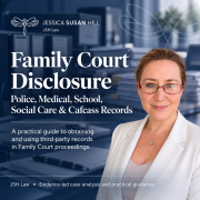 Jessica Susan Hill of JSH Law beside the title “Family Court Disclosure”, illustrating police, medical, school, social care and Cafcass records in Family Court proceedings.